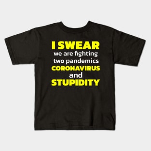 I Swear We Are Fighting Two Pandemics Kids T-Shirt